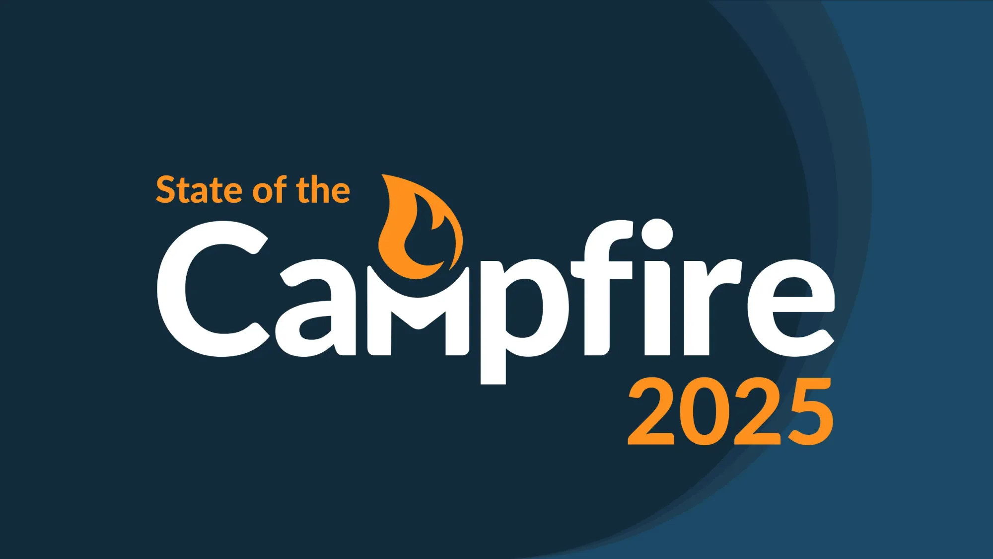 State of the Campfire: 2025
